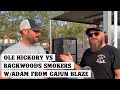 Ole Hickory vs Backwoods Smokers w/ Adam from Cajun Blaze