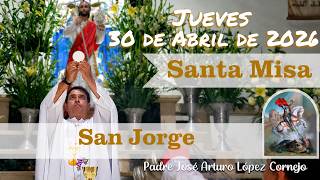 ✅ MISA DE HOY jueves 30 de Abril del 2026 - Padre Arturo Cornejo