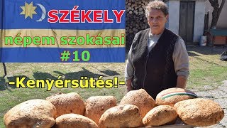 Székely népem szokásai #10 -Házi kenyérsütés- ! (VLOG)