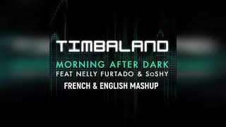 Timbaland ft SoShy and Nelly Furtado - Morning After Dark (French and English Mashup)