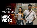 Yen vandhal  official music  rishalan  vivasvan  sunderr  valla  we for you v4u  4k 