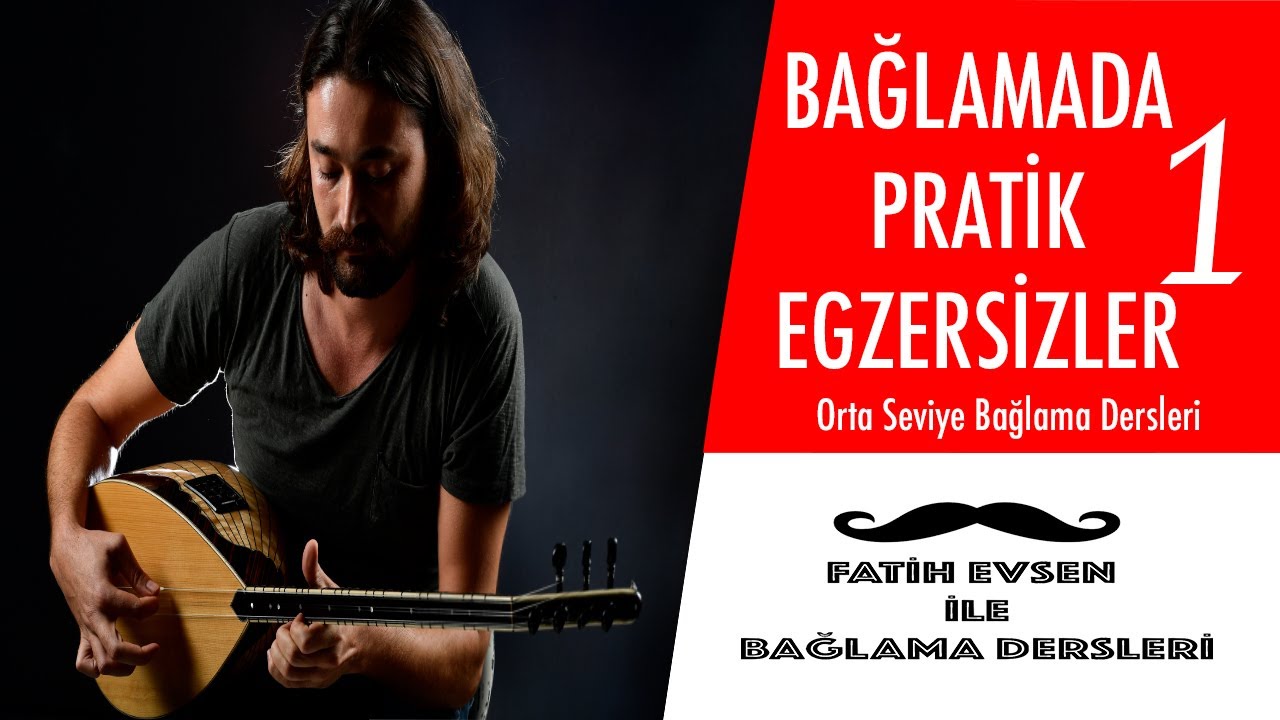BAĞLAMADA PRATİK EGZERSİZLER -1 (Fatih Evsen ile Bağlama Dersleri)