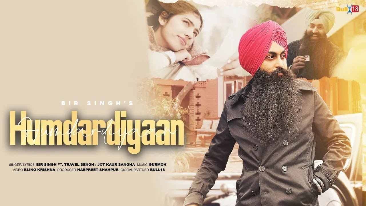 Humdardiyaan Official Video  Bir Singh Ft Travel Sengh Jot Kaur Sangha   Gurmoh  Songs 2023