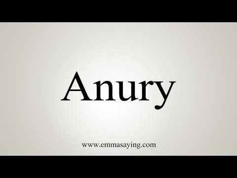How To Say Anury