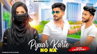 Pyaar Karte Ho Na | Cute Love Story | Stebin B, Shreya G | Ruhi & Kingshuk | Ruhi Official Present