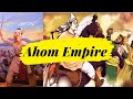 Ahom empire - the dynasty that defeated Mughals 17 times