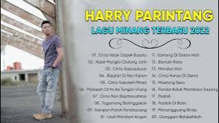 Harry Parintang Full Album 2022 -  Cinto Ndak Dapek Basatu -  Lagu Minang Terbaru 2022