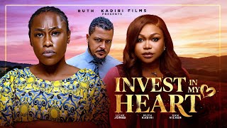 INVEST IN MY HEART - RUTH KADIRI, VAN VICKER, UCHE JOMBO