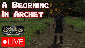 🔴LIVE - RENFAIL - LORD OF THE RINGS ONLINE - LOTRO BEORNING SOLO GAMEPLAY