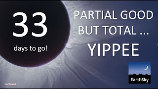Partial Eclipse Good. Total Eclipse ... YIPPEE!