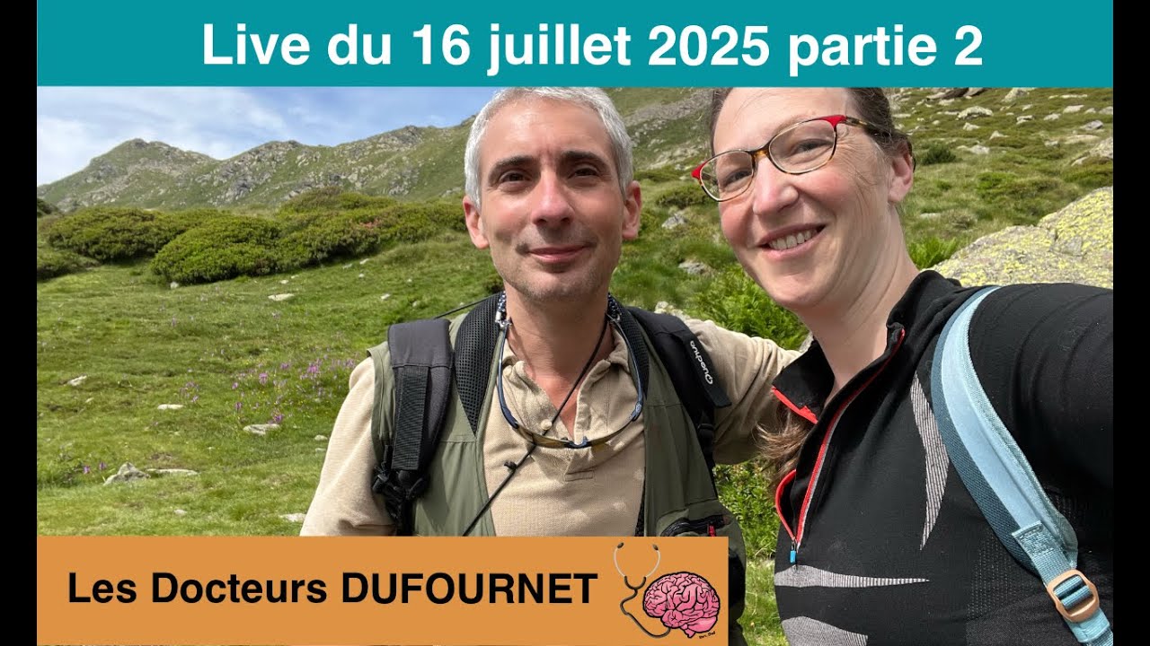 Rediffusion | Q/R Live des Drs DUFOURNET de juillet 2025 — partie 2/2
