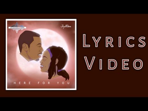 HERE FOR YOU LYRICS VIDEO BY JAYMIKEE || WITH ADE_DANIELS