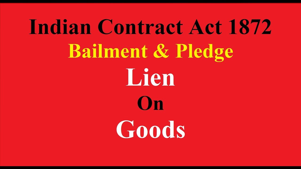 Lien on GoodsIndian Contract Act 1872 Hindi Contract of Bailment
