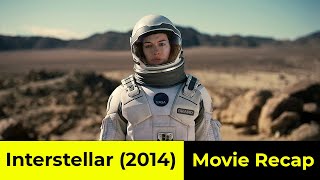 Interstellar (2014) Movie Recap | Mind-Bending Sci-Fi Movie