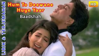 Download lagu Hum To Deewane Huye Yaar | Baadshah | Shahrukh Khan & Twinkle Khanna | Lirik mp3