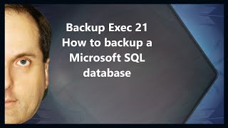 Backup Exec 21 How to backup a Microsoft SQL database