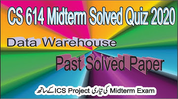 CS614 | CS614 Past Solved Paper | CS614 Midterm Grand Quiz 2020 | CS614 Data warehouse quiz