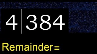 Divide 384 by 4 , remainder  . Division with 1 Digit Divisors . How to do