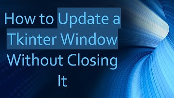 How to Update a Tkinter Window Without Closing It
