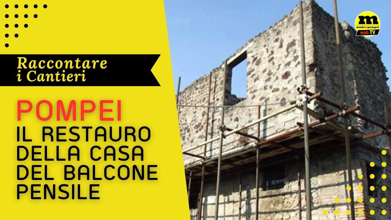 Pompei, Raccontare i Cantieri: la Casa del Balcone Pensile (inedita)