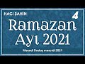 Hacı Şahin - Ramazan ayı 2021 - 4  (17.04.2021)