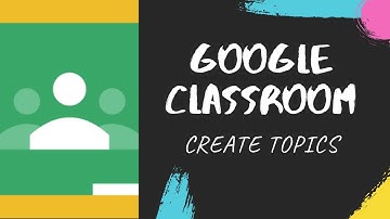 How to Create Topics in Google Classroom (2020)