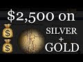 How I Would SPEND $2500 on SILVER & GOLD!