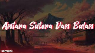 Antara Sutera Dan Bulan (Lyrics|Lirik) - Iklim (Sound Original)
