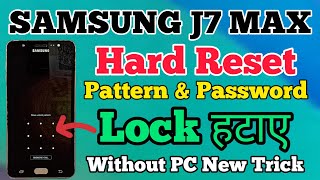 Samsung J7 Max || Hard Reset || Pattern Unlock || Password Unlock || Without PC || New Trick || 2022