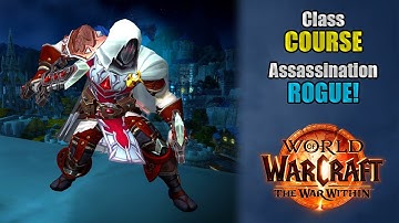 Class Course: An Assassination Rogue Rotation Guide for Beginners! | The War Within 11.2