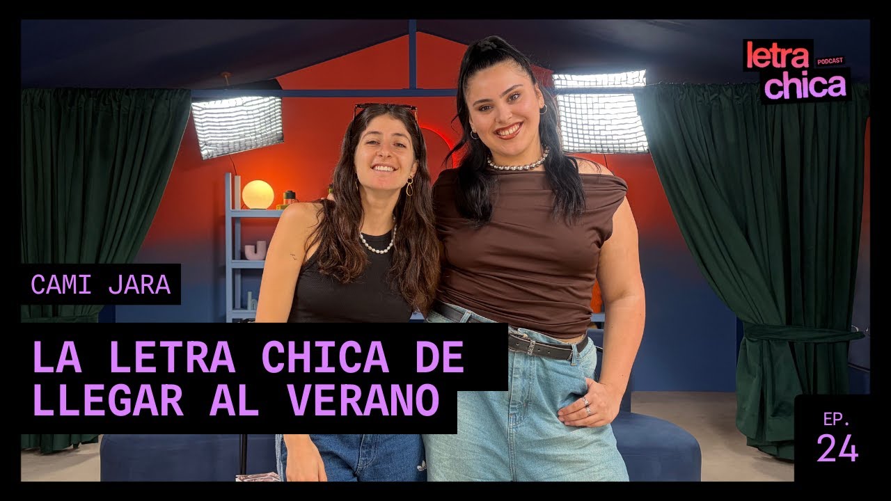 LA LETRA CHICA DE LLEGAR AL VERANO CON CAMI JARA | 