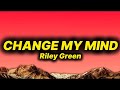 Riley Green Change My Mind Lyrics