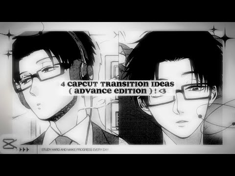 ✧ : 4 capcut transition ideas ( advance edition ) !