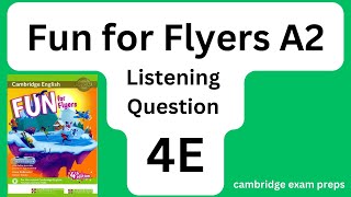 FUN for FLYERS Listening Question 4E - FULL AUDIO + with and without ANSWERS / avec et sans RÉPONSES