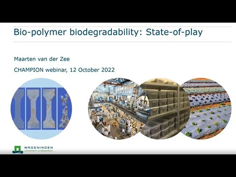CHAMPION Webinar 3 - Bio-polymer biodegradability: State-of-play and examples from practice - Part 1