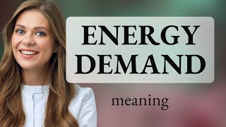 Understanding "Energy Demand" - A Simple Guide for English Learners