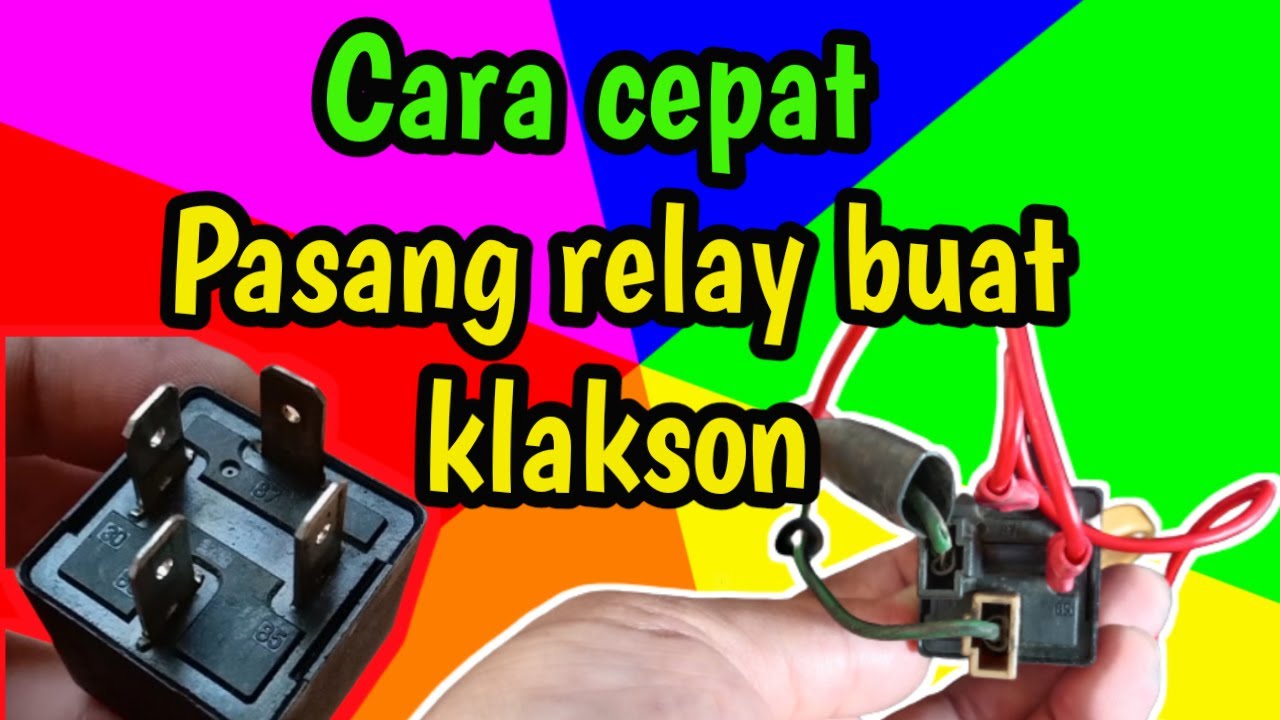DIY CERIA PASANG RELAY PADA KLAKSON MOBIL YouTube