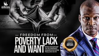 FREEDOM FROM POVERTY, LACK & WANT: THE ROADMAP TO ECONOMIC EMANCIPATION  - Apostle Joshua Selman 