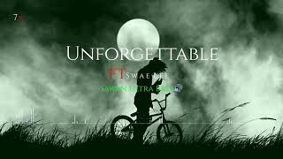 Unforgettable Ft Swaflee - Sawan Ultra Bass🔊