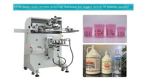 The S650 Semi-auto Screen Printing Machine Is Perfect For Big Bottles And Plastic Buckets!