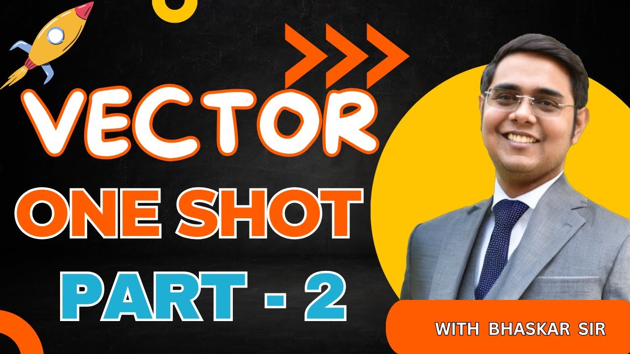VECTORS- Part 2 || ONE SHOT || #rvf #vectorfield #physics #bhaskar_sir ...