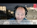 The World After Coronavirus: The Future of Democracy | Francis Fukuyama