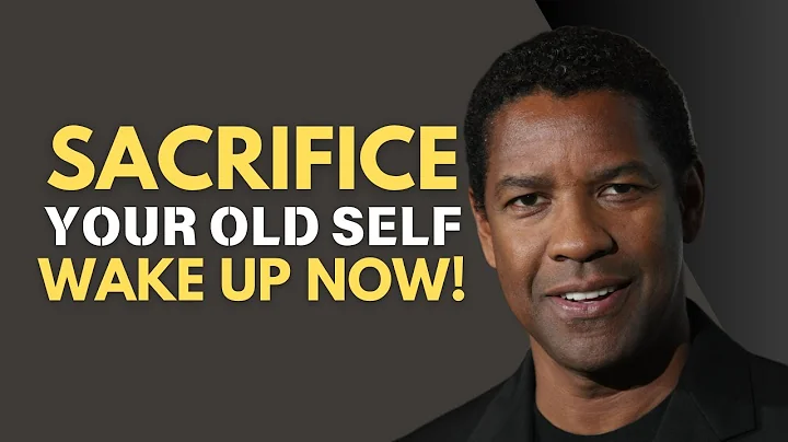 WAKE UP and SACRIFICE YOUR OLD SELF to Achieve GREATNESS - DENZEL WASHINGTON Powerful Motivation