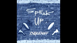 is0kenny - Speak Up (Feat. Juice WRLD)