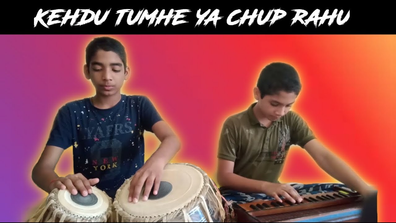 Chuto Rahuja Kehdu Tumhe Ya Chup Rahu l Tabla Harmonium - YouTube