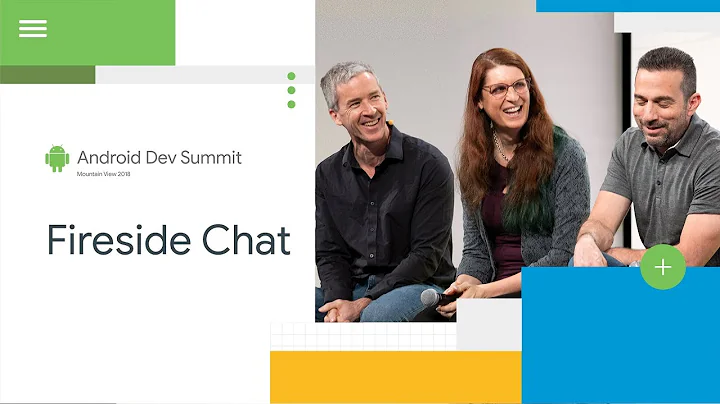 Android fireside chat (Android Dev Summit '18)