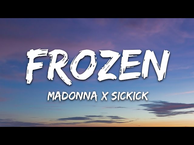 Madonna x Sickick - Frozen (Lyrics) class=