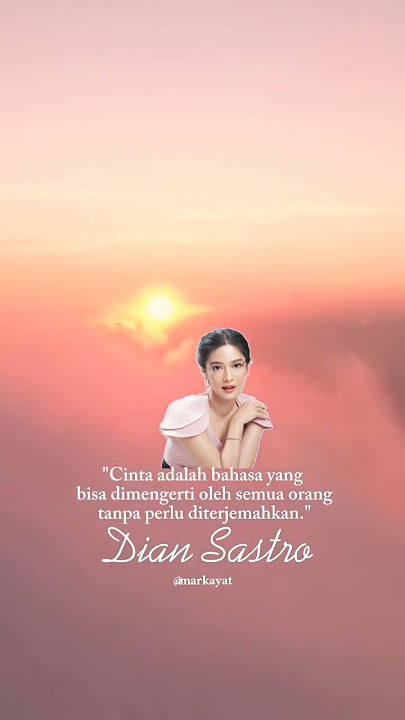 Kata kata Cinta Dian Sastro #cintasetelahcinta #cinta