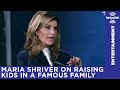 Maria Shriver on encouraging her kids to practice good manners