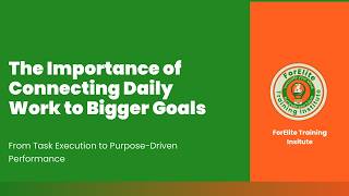 The Importance of Connecting Daily Work to Bigger Goals | Strategic Alignment